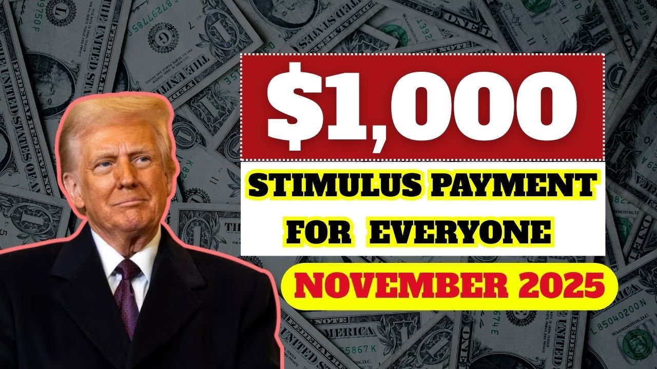 $1,000 Stimulus Payment for Everyone – November 2025 Full Payment Schedule