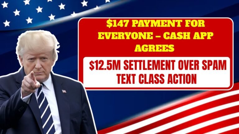 $147 Payment for Everyone – Cash App Agrees to $12.5M Settlement Over Spam Text Class Action