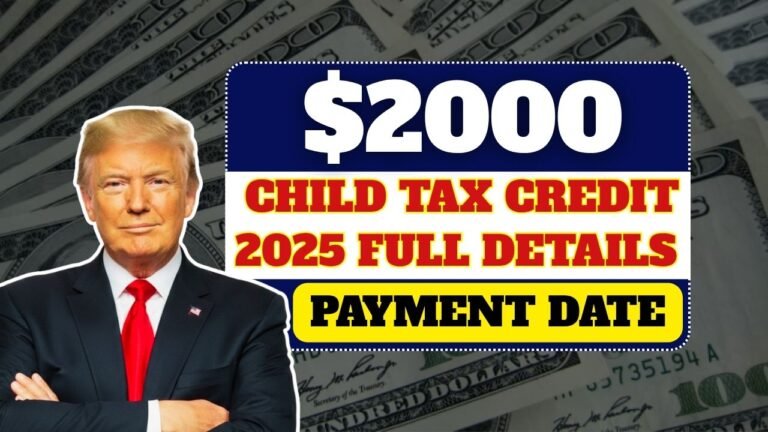 $2000 Child Tax Credit 2025 – Full Details Payment Date