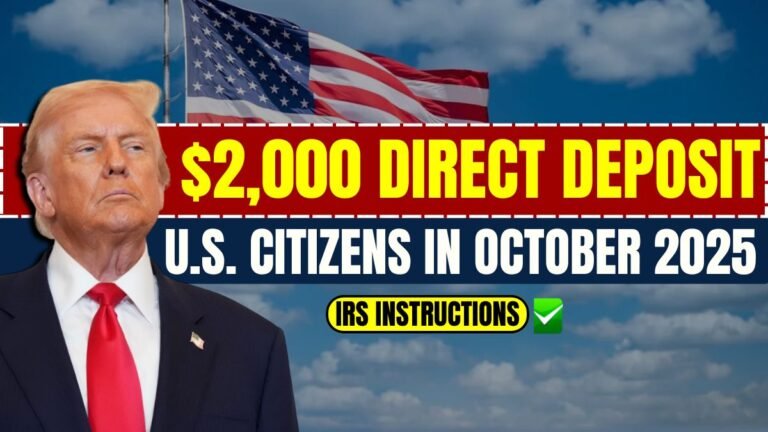 $2,000 Direct Deposit for U.S. Citizens in October 2025 – Eligibility, Payment Dates & IRS Instructions