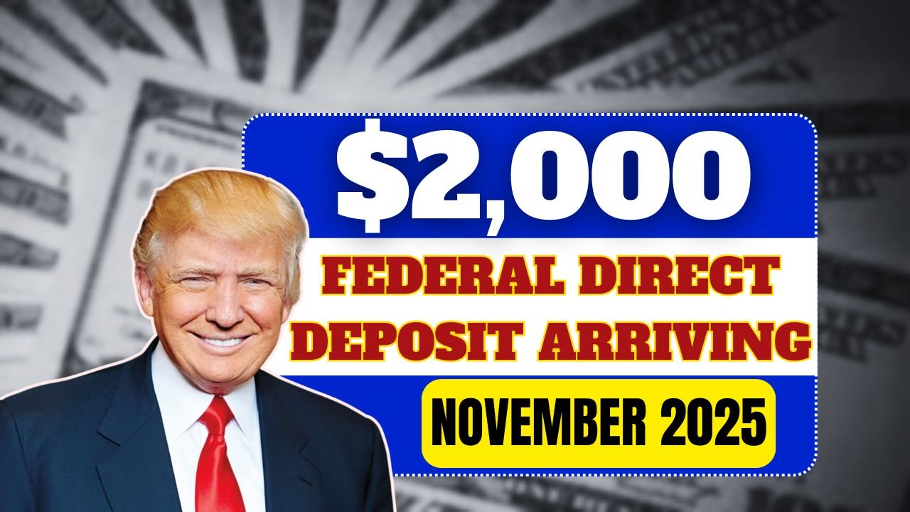 $2,000 Federal Direct Deposit Arriving This November 2025 – Check If You’re Eligible!