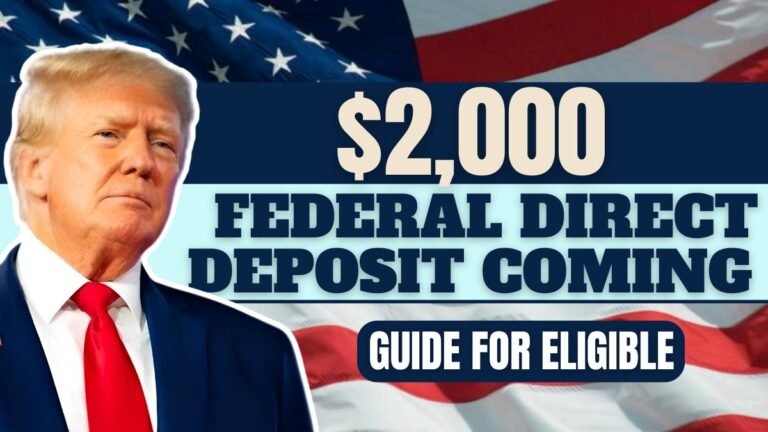 $2,000 Federal Direct Deposit Coming November 2025 – Guide for Eligible Recipients