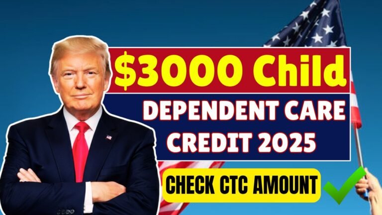 $3000 Child and Dependent Care Credit 2025 – Check CTC Amount & Eligibility