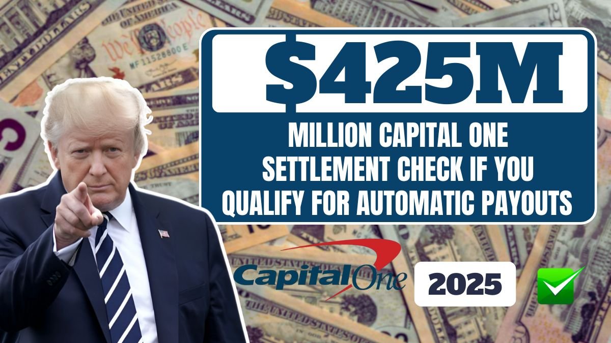 $425 Million Capital One Settlement: Check If You Qualify for Automatic Payouts Before October 2025!