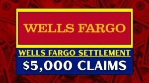 $5,000 Wells Fargo Settlement: Who Qualifies and When Will You Receive Payment?