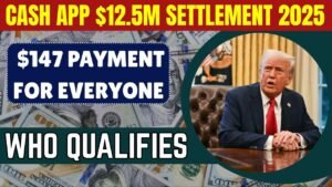 Cash App $12.5M Class Action Settlement 2025, List Of Customers Who Qualifies For $147 Payment