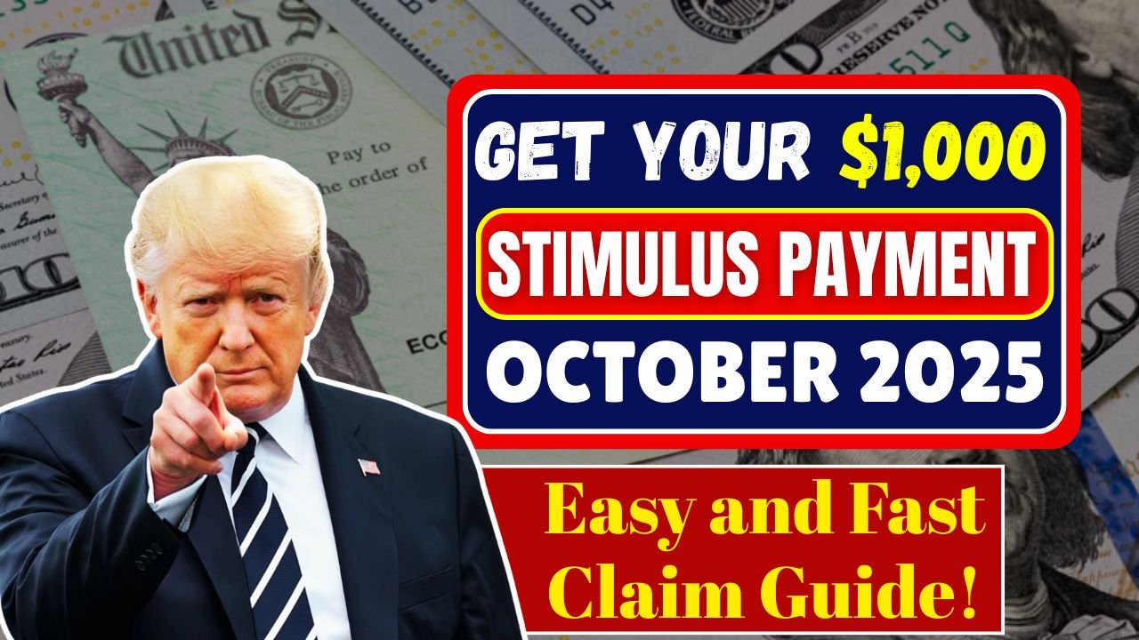 Get Your $1,000 Stimulus Payment in October 2025 – Easy and Fast Claim Guide!