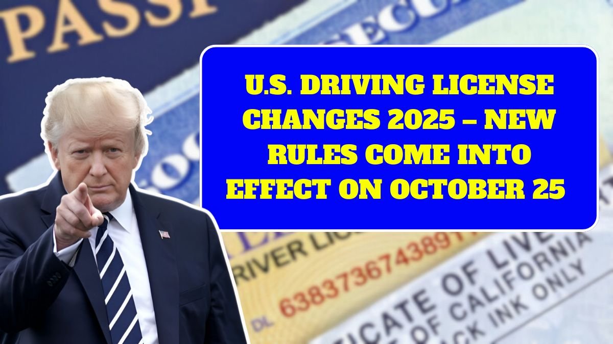 U.S. Driving License Changes 2025 – New Rules Come Into Effect on October 25