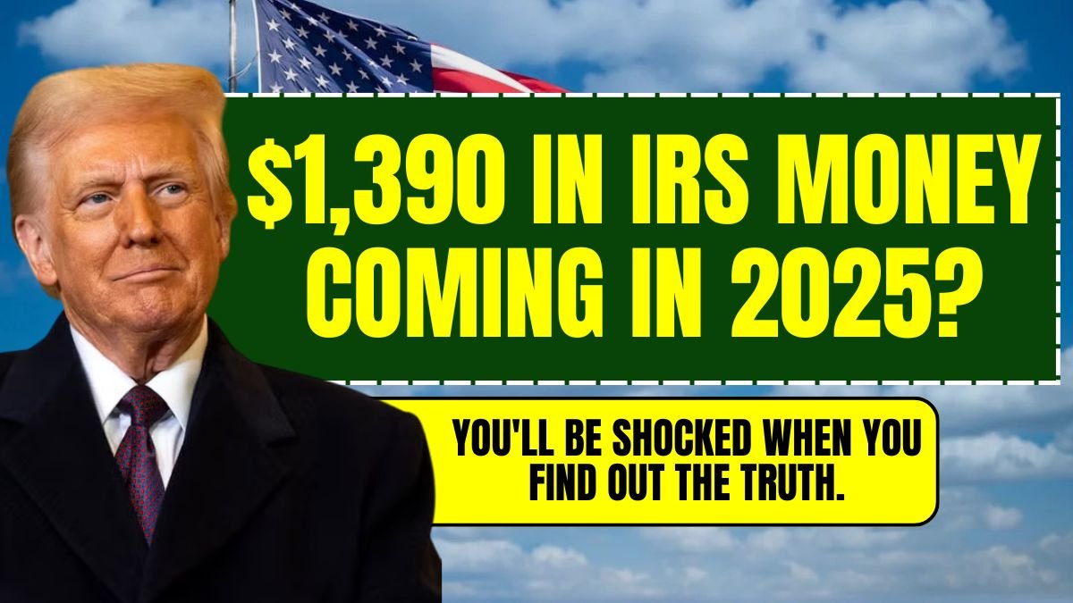 $1,390 in IRS money coming in 2025? You'll be shocked when you find out the truth.