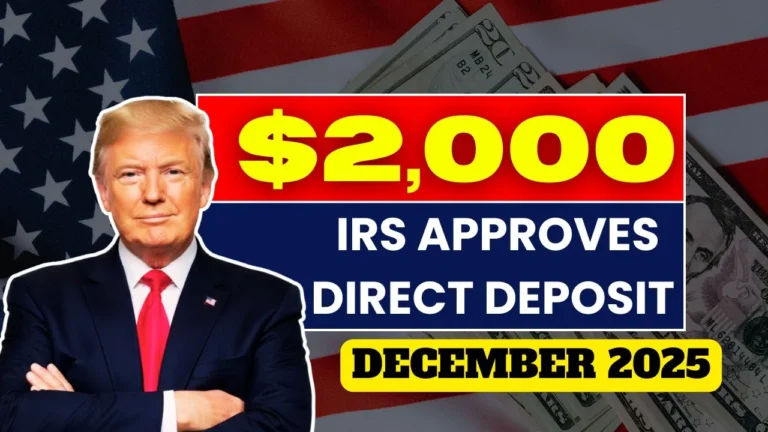 IRS Approves $2,000 Direct Deposit for December 2025 – Eligibility, Payment Dates & Full Claim Guide