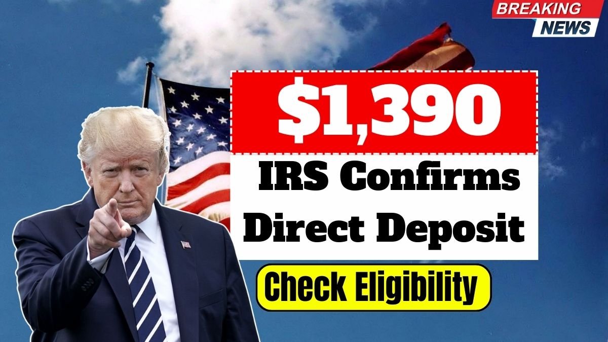 IRS Confirms $1,390 Direct Deposit for December 2025: Eligibility, Payment Dates, and How to Receive It